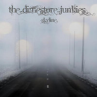 Dimestore Junkies - Skyline (2011)